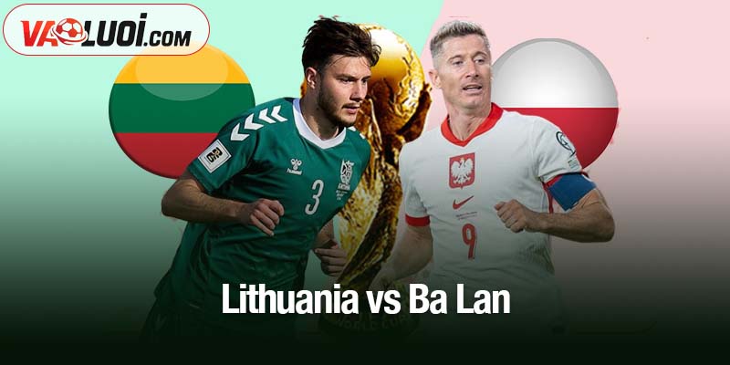 Lithuania vs Ba Lan