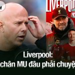 Liverpool: Theo chân MU đâu phải chuyện nhỏ