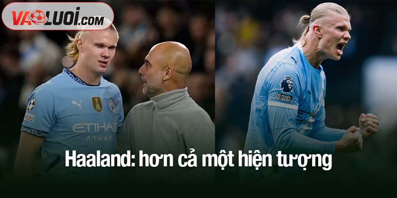 Man City không thể chỉ dựa vào Haaland, đó có thể trở thành rủi ro lớn Haaland: hơn cả một hiện tượng