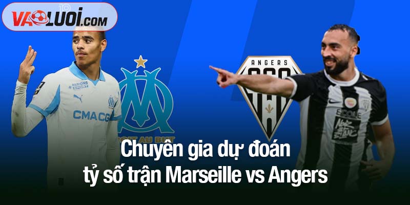 Phân tích trận Marseille vs Angers, 03h05 ngày 30/10: Lợi thế từ pháo đài Velodrome Chuyên gia dự đoán tỷ số trận Marseille vs Angers