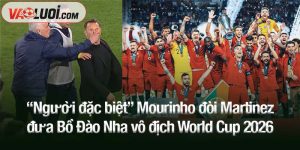 Mourinho đòi Martinez đưa Bồ Đào Nha vô địch World Cup 2026