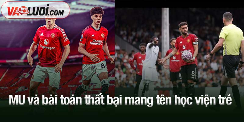 MU và bài toán thất bại mang tên học viện trẻ