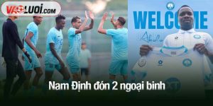 Nam Định đón 2 ngoại binh