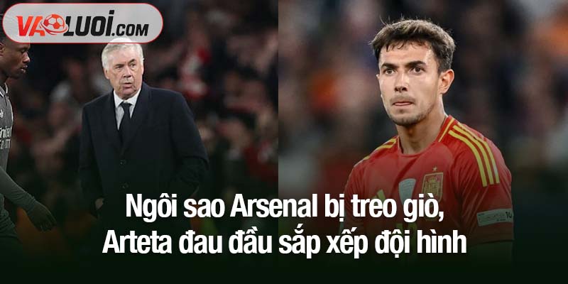 Ngôi sao Arsenal bị treo giò - đội bóng lao đao trước đại chiến Ngôi sao Arsenal bị treo giò, Arteta đau đầu sắp xếp đội hình