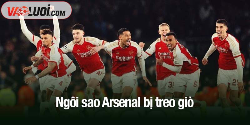 Ngôi sao Arsenal bị treo giò