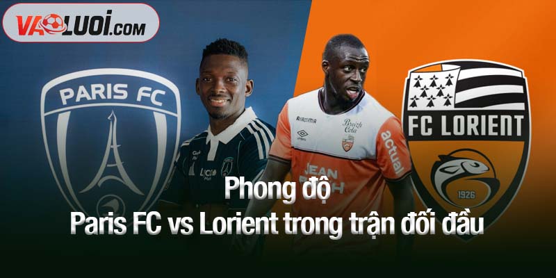 Phân tích kèo đấu Paris FC vs Lorient, 01h45 ngày 4/10: Chiến thắng ở lại Phong độ Paris FC vs Lorient trong trận đối đầu