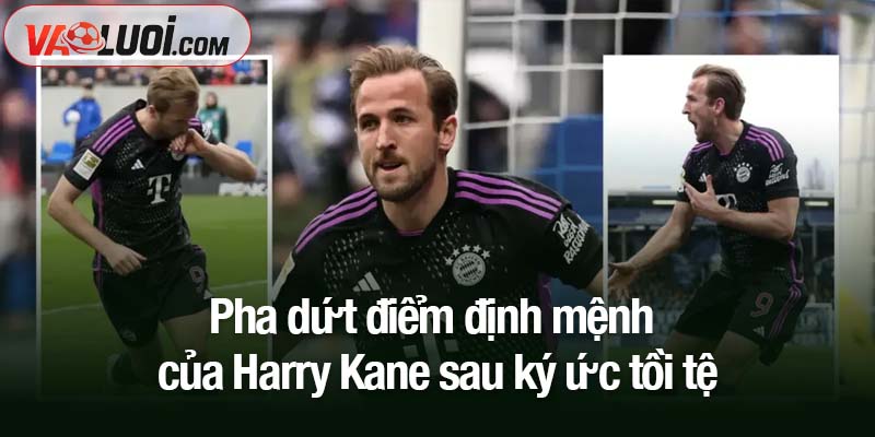 Pha dứt điểm định mệnh của Harry Kane Pha dứt điểm định mệnh của Harry Kane sau ký ức tồi tệ