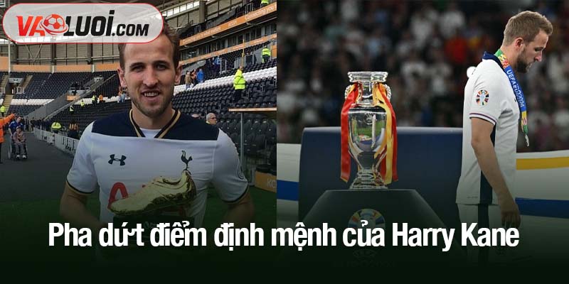 Pha dứt điểm định mệnh của Harry Kane