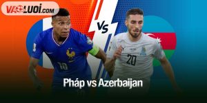 Pháp vs Azerbaijan