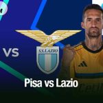Nhận định Pisa vs Lazio lúc 02h45 ngày 31/10: Nguy cơ mất điểm trước tân binh Pisa vs Lazio