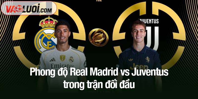 Nhận định Real Madrid vs Juventus, 02h00 ngày 23/10: Kền kền trắng thăng hoa Phong độ Real Madrid vs Juventus trong trận đối đầu