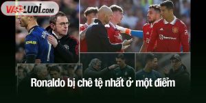 Ronaldo bị chê tệ nhất ở một điểm