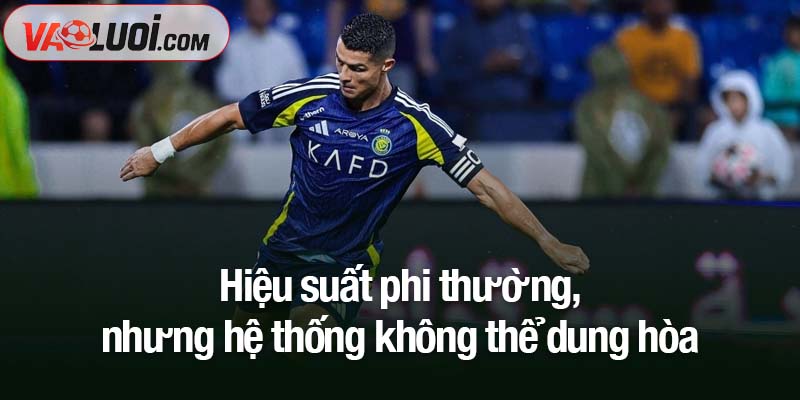 Huyền thoại Ronaldo bị chê tệ nhất ở một điểm bất ngờ Hiệu suất phi thường, nhưng hệ thống không thể dung hòa