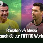 Hai huyền thoại Ronaldo và Messi lọt danh sách đề cử FIFPRO World XI 2025 Ronaldo và Messi lọt danh sách đề cử FIFPRO World XI 2025