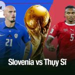 Slovenia vs Thụy Sĩ