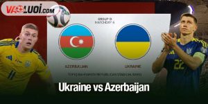 Ukraine vs Azerbaijan