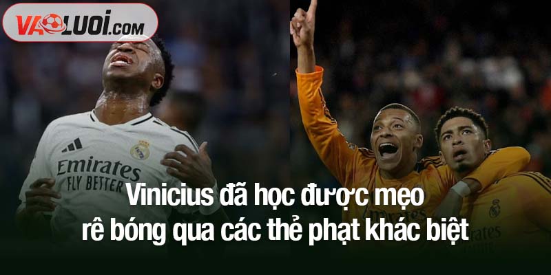 Vinicius đã học được mẹo rê bóng qua các thẻ phạt mang lại chiến thắng cho Real Vinicius đã học được mẹo rê bóng qua các thẻ phạt khác biệt