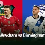 Góc nhìn chuyên gia: Wrexham vs Birmingham, 02h00 ngày 4/10 - Dại chợ Wrexham vs Birmingham