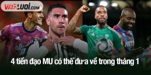 4 tiền đạo MU có thể đưa về trong tháng 1