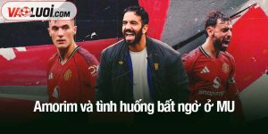 Amorim và tình huống bất ngờ ở MU