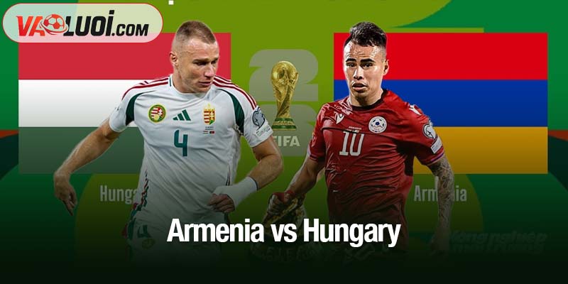 Phân tích Armenia vs Hungary lúc 00h00, 14/11: Hướng đến 3 điểm trên sân Yerevan Armenia vs Hungary