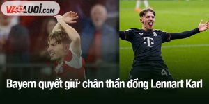 Bayern quyết giữ chân thần đồng Lennart Karl