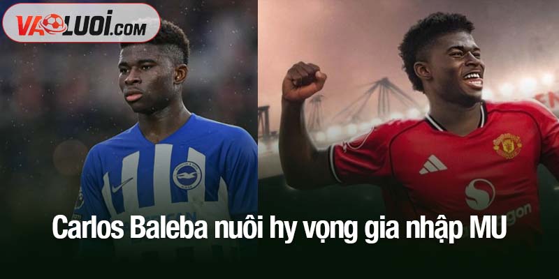 Carlos Baleba nuôi hy vọng gia nhập MU Carlos Baleba nuôi hy vọng gia nhập MU