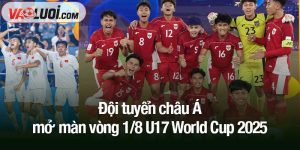 Đội tuyển châu Á mở màn vòng 1/8 U17 World Cup 2025