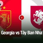 Soi kèo Georgia vs Tây Ban Nha, 00h00 ngày 16/11: La Roja chốt vé sớm? Georgia vs Tây Ban Nha