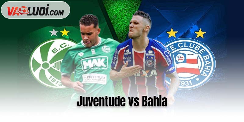 Nhận định trận đấu Juventude vs Bahia - 5h00 ngày 29/11, VĐQG Brazil 2025 Juventude vs Bahia