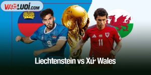 Liechtenstein vs Xứ Wales