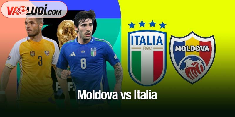 Dự đoán Moldova vs Italia, 02h45 ngày 14/11: Italia giành chiến thắng tưng bừng Moldova vs Italia
