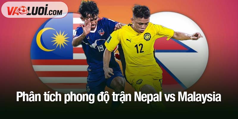 Soi kèo Nepal vs Malaysia, 20h00 ngày 18/11: Thắng trước, tính sau! Phân tích phong độ trận Nepal vs Malaysia
