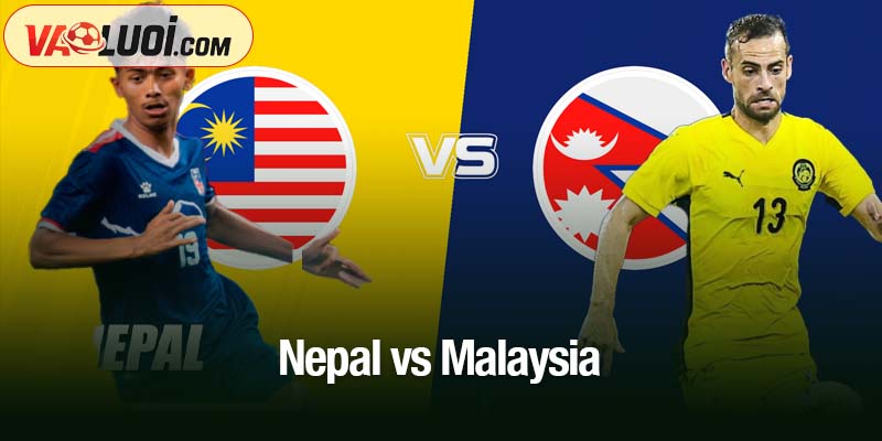 Soi kèo Nepal vs Malaysia, 20h00 ngày 18/11: Thắng trước, tính sau! Nepal vs Malaysia