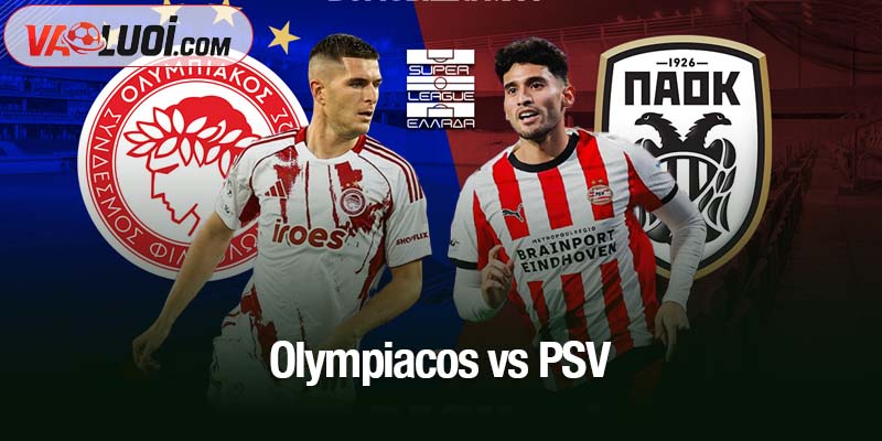 Soi kèo trận Olympiacos vs PSV, 03h00 ngày 5/11: Hứa hẹn bữa tiệc bàn thắng Olympiacos vs PSV