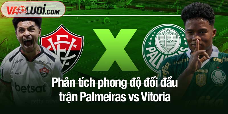 Phân tích phong độ đối đầu trận Palmeiras vs Vitoria