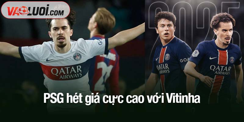 PSG hét giá cực cao với Vitinha