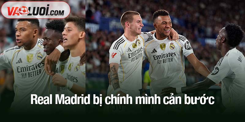 Real Madrid bị chính mình cản bước Real Madrid bị chính mình cản bước