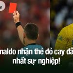Ronaldo nhận thẻ đỏ cay đắng nhất sự nghiệp