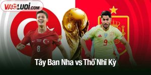 Tây Ban Nha vs Thổ Nhĩ Kỳ
