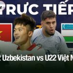 U22 Uzbekistan vs U22 Việt Nam