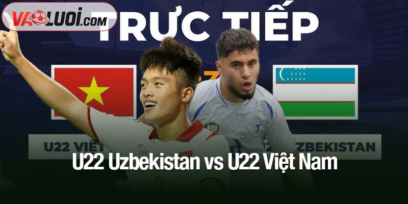 Soi kèo U22 Uzbekistan vs U22 Việt Nam, 14h30 ngày 15/11: Cơ hội nào cho U22 Việt Nam? U22 Uzbekistan vs U22 Việt Nam