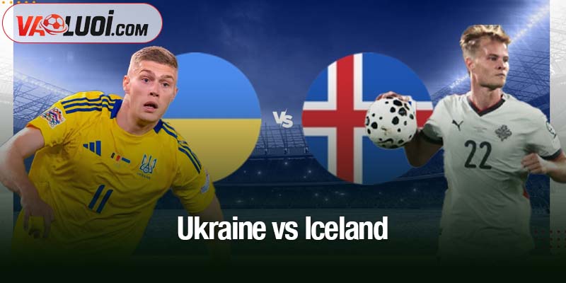 Nhận định bóng đá Ukraine vs Iceland, 0h00 17/11: Sức ép cực đại Ukraine vs Iceland
