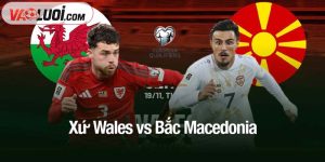 Xứ Wales vs Bắc Macedonia