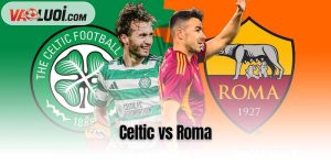 Celtic vs Roma
