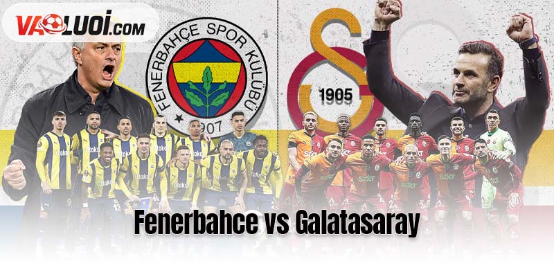Fenerbahce vs Galatasaray